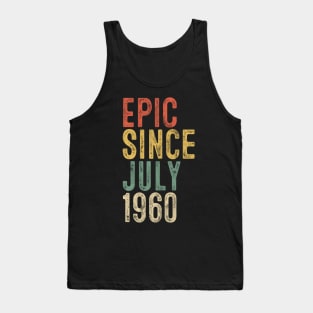 Fun Epic Since July 1960 60th Birthday Gift 60 Year Old Tank Top